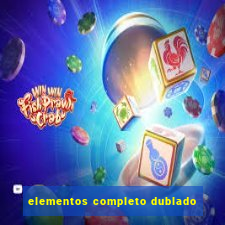 elementos completo dublado